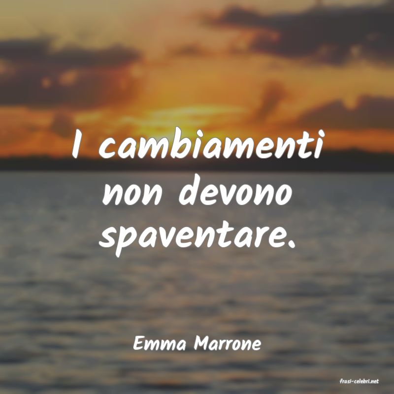 frasi di  Emma Marrone
