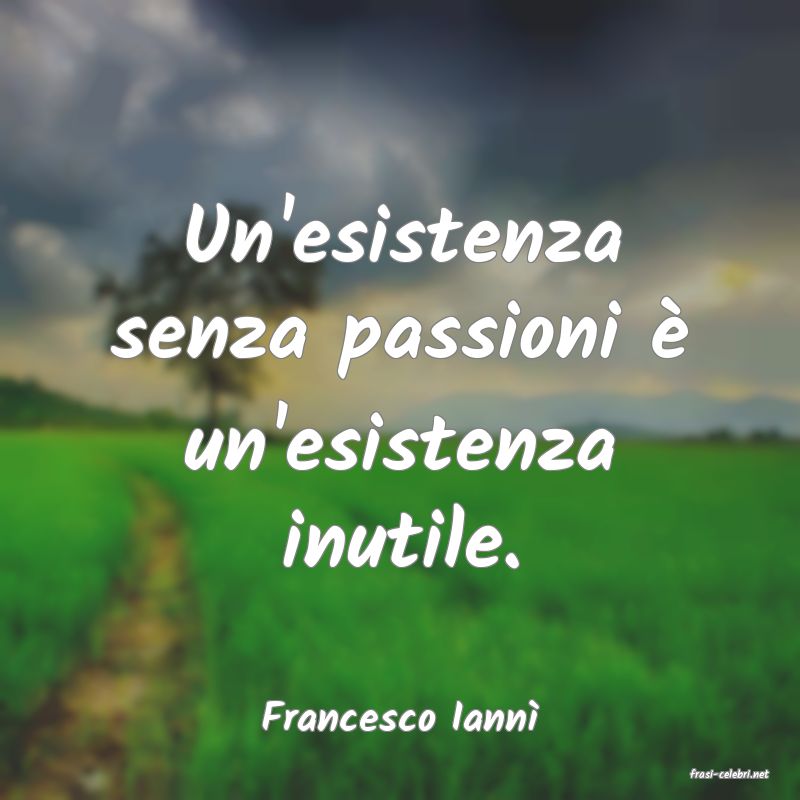frasi di Francesco Iann�