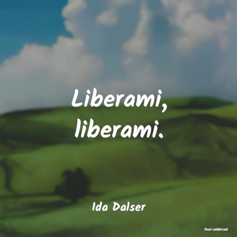 frasi di  Ida Dalser
