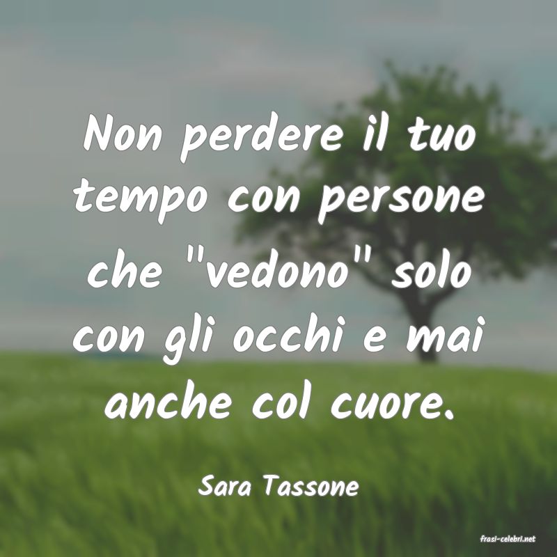 frasi di  Sara Tassone
