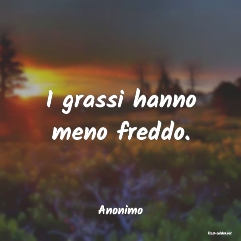 frasi di  Anonimo
