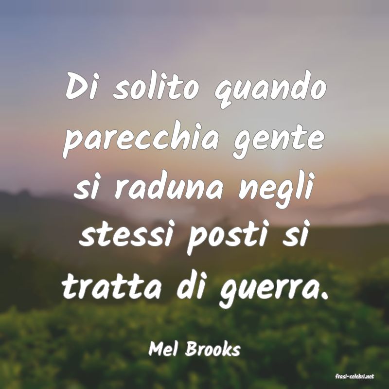 frasi di Mel Brooks