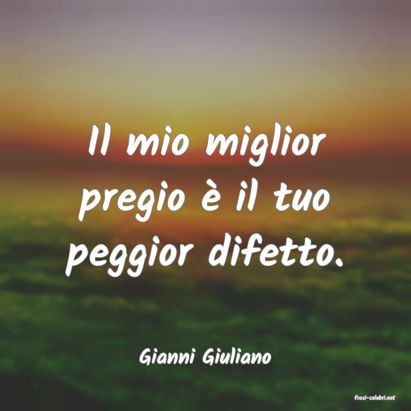 frasi di  Gianni Giuliano
