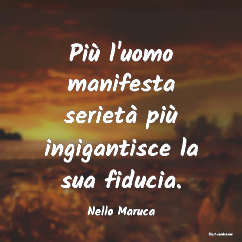 frasi di  Nello Maruca
