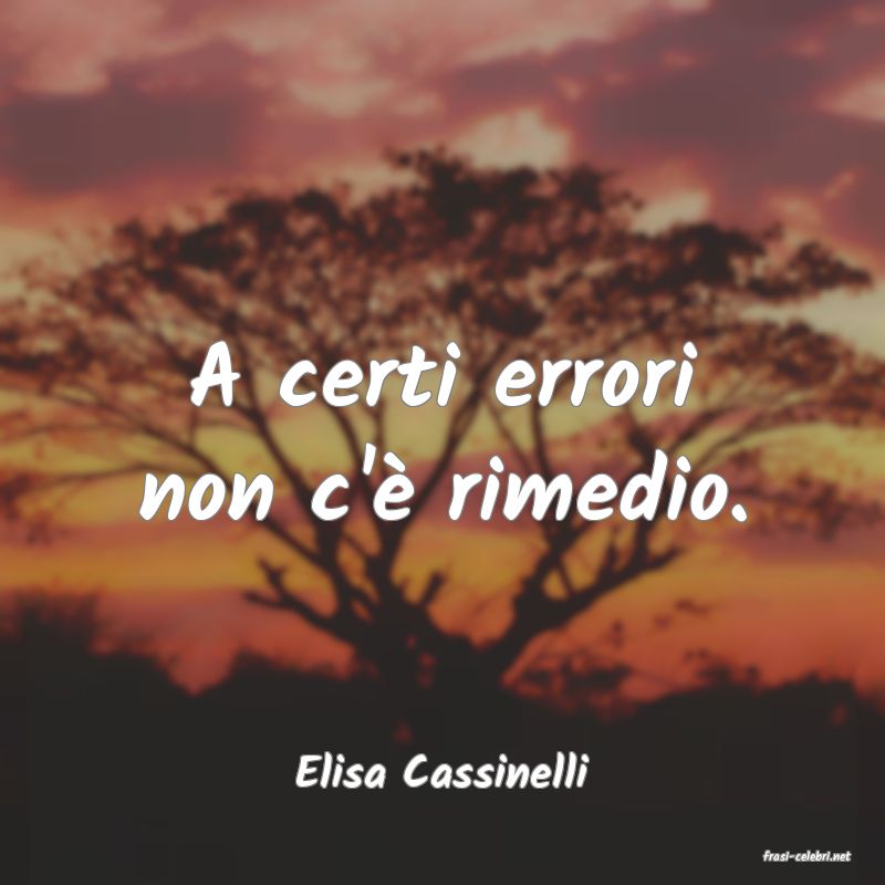 frasi di  Elisa Cassinelli
