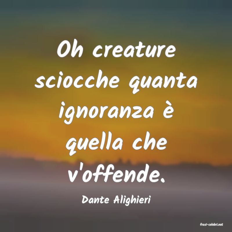 frasi di  Dante Alighieri
