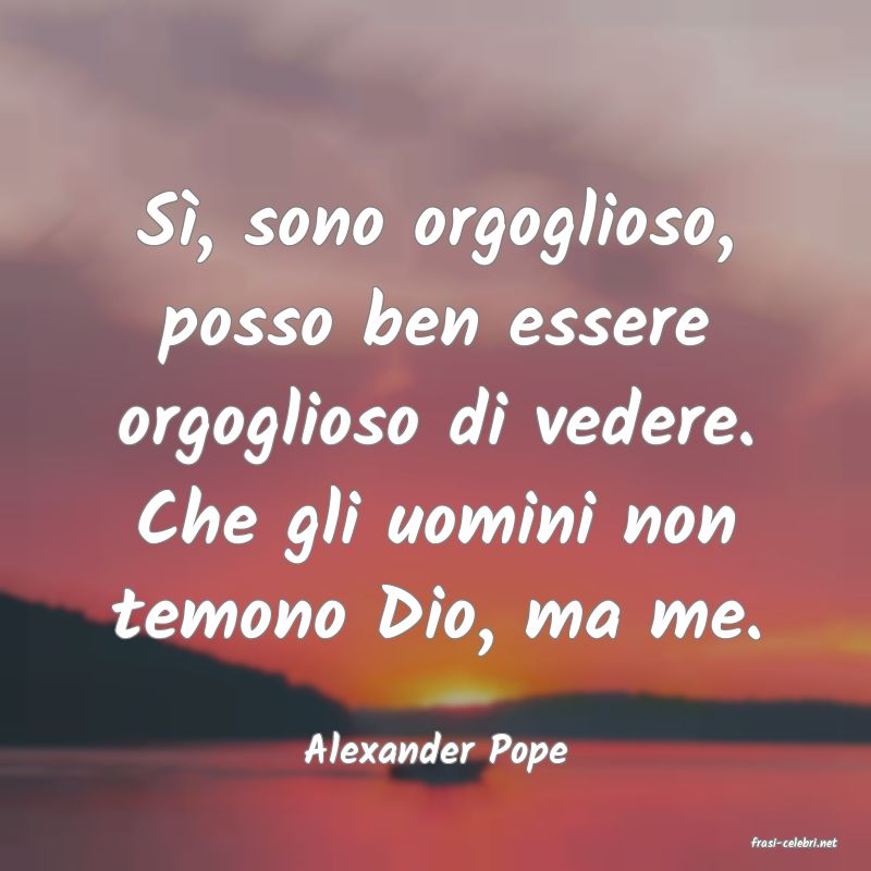 frasi di  Alexander Pope
