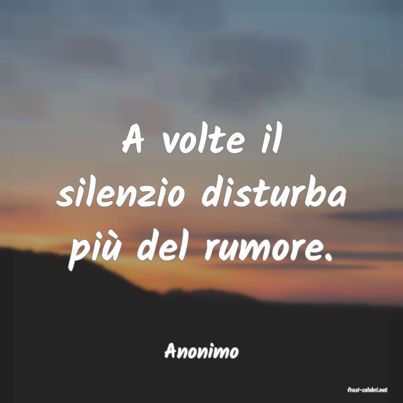 frasi di  Anonimo

