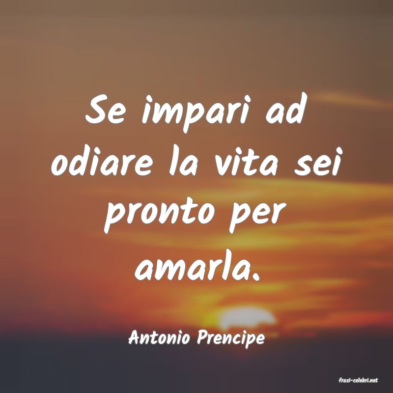 frasi di  Antonio Prencipe
