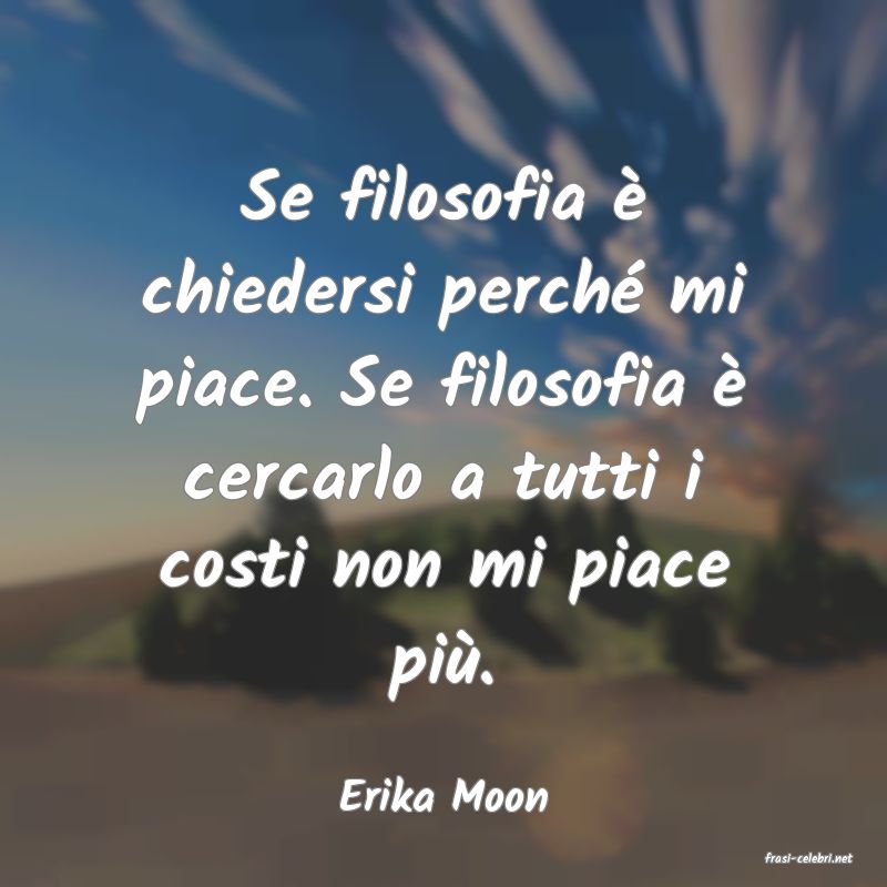 frasi di Erika Moon