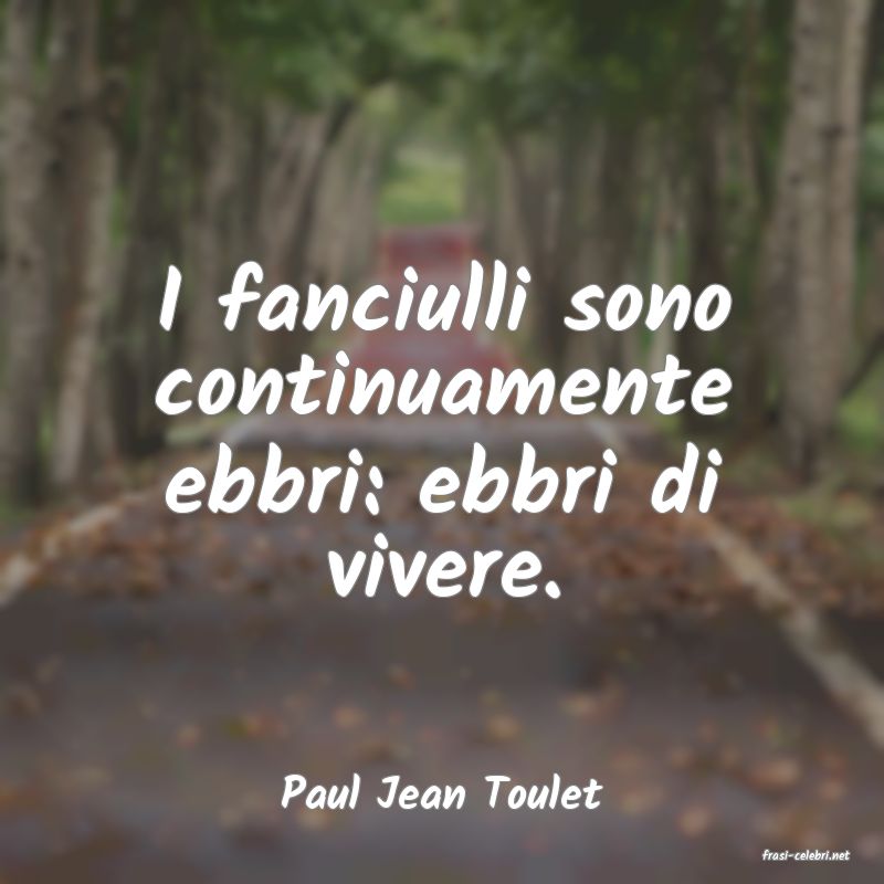 frasi di Paul Jean Toulet