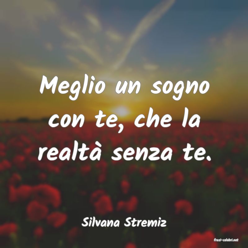 frasi di Silvana Stremiz