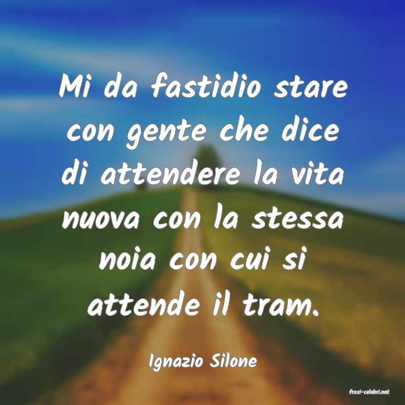 frasi di Ignazio Silone