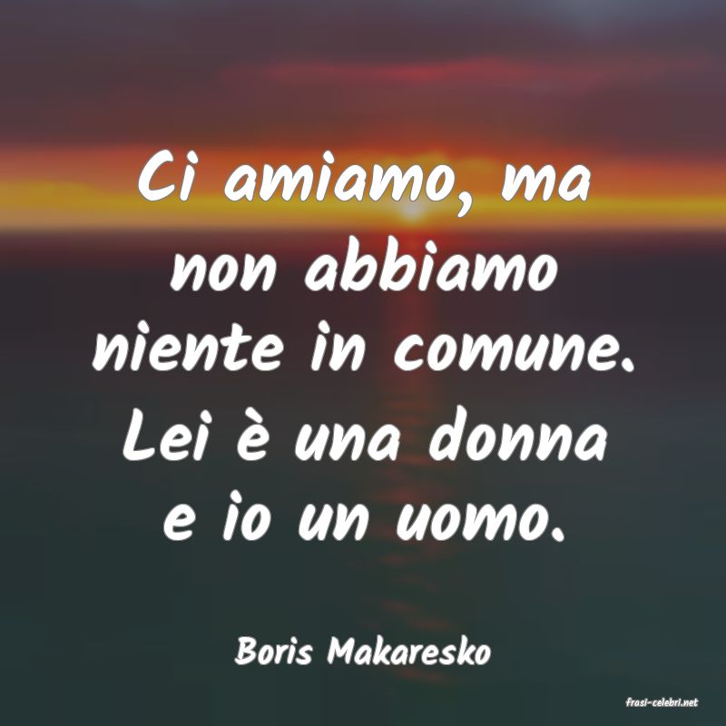 frasi di Boris Makaresko