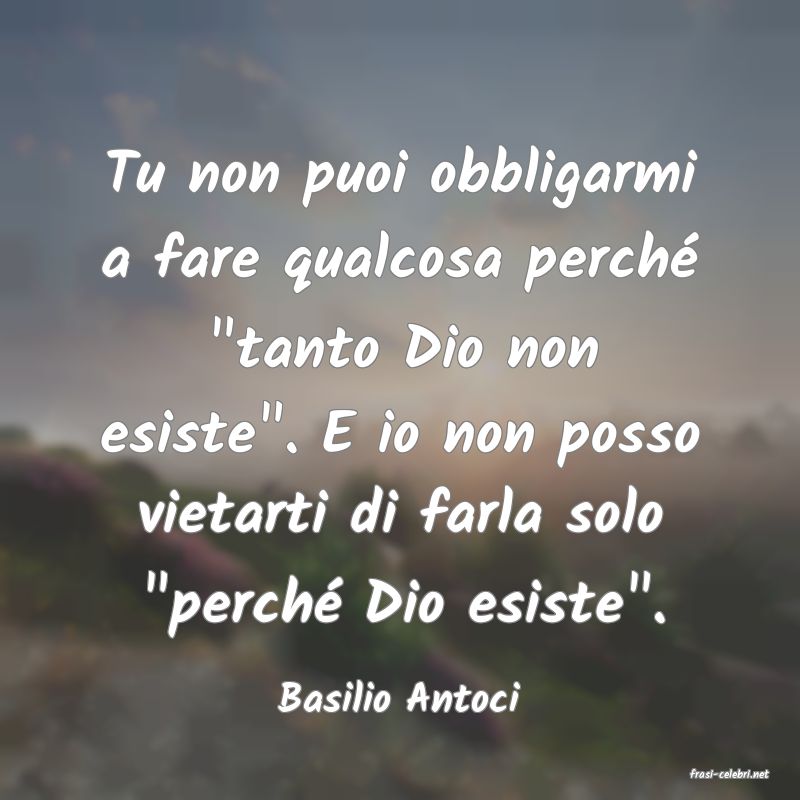 frasi di  Basilio Antoci
