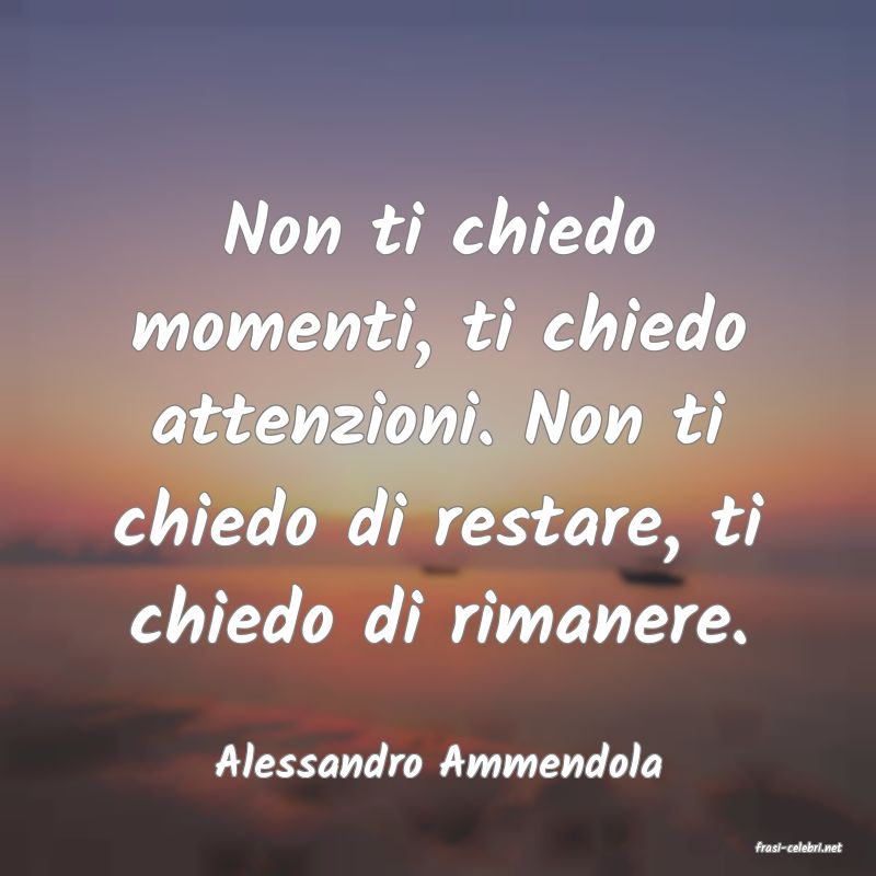 frasi di  Alessandro Ammendola

