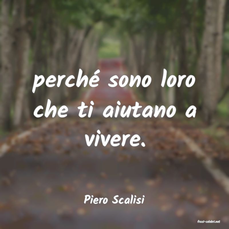 frasi di  Piero Scalisi
