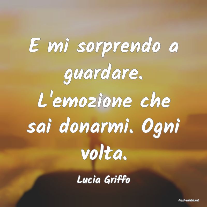 frasi di  Lucia Griffo
