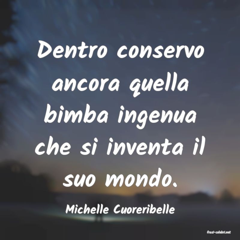 frasi di  Michelle Cuoreribelle
