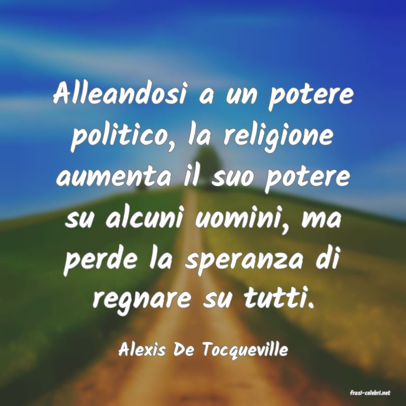 frasi di  Alexis De Tocqueville
