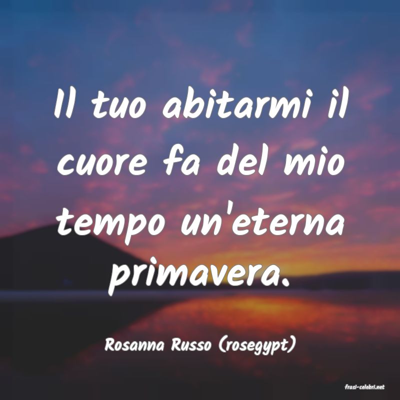 frasi di  Rosanna Russo (rosegypt)
