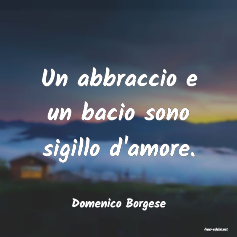 frasi di  Domenico Borgese
