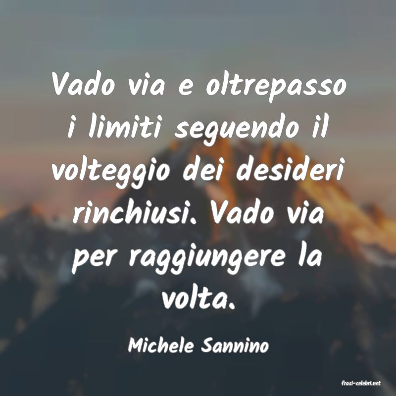 frasi di  Michele Sannino
