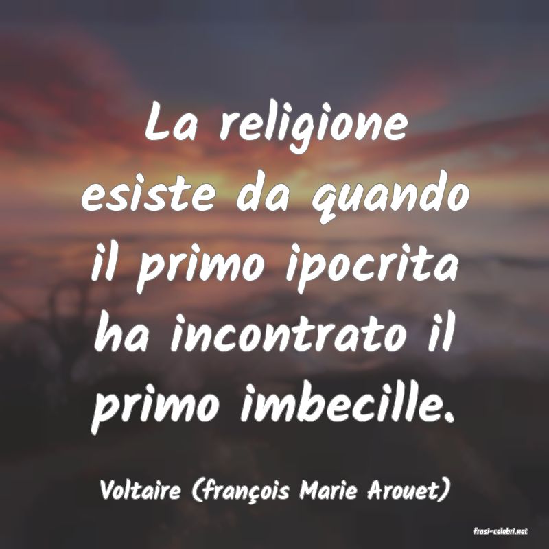 frasi di Voltaire (fran�ois Marie Arouet)