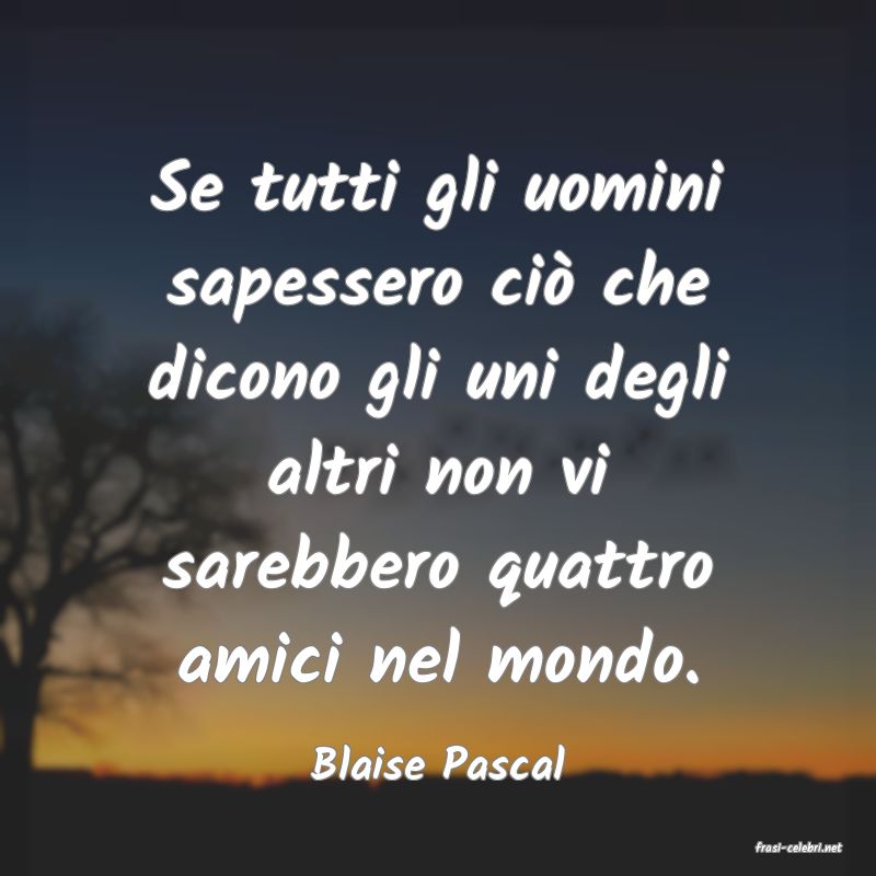 frasi di  Blaise Pascal
