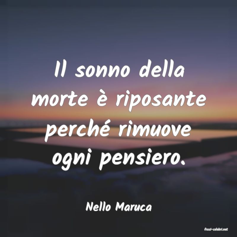 frasi di  Nello Maruca
