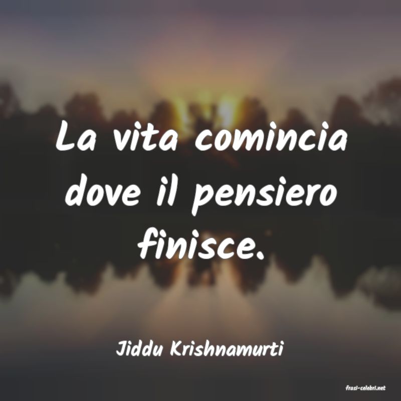 frasi di  Jiddu Krishnamurti
