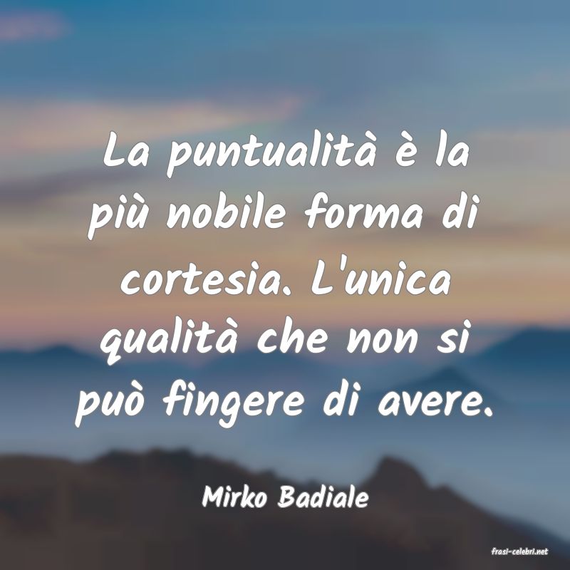 frasi di  Mirko Badiale
