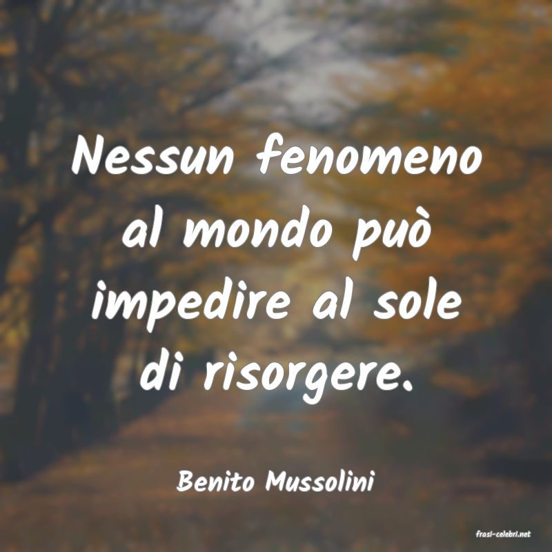 frasi di  Benito Mussolini
