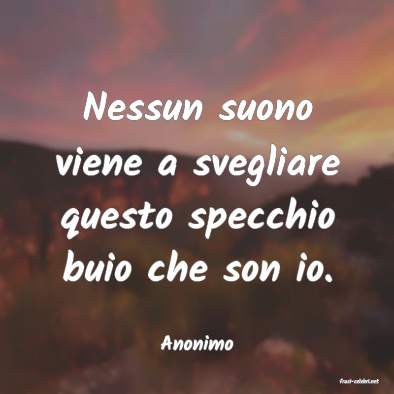 frasi di  Anonimo
