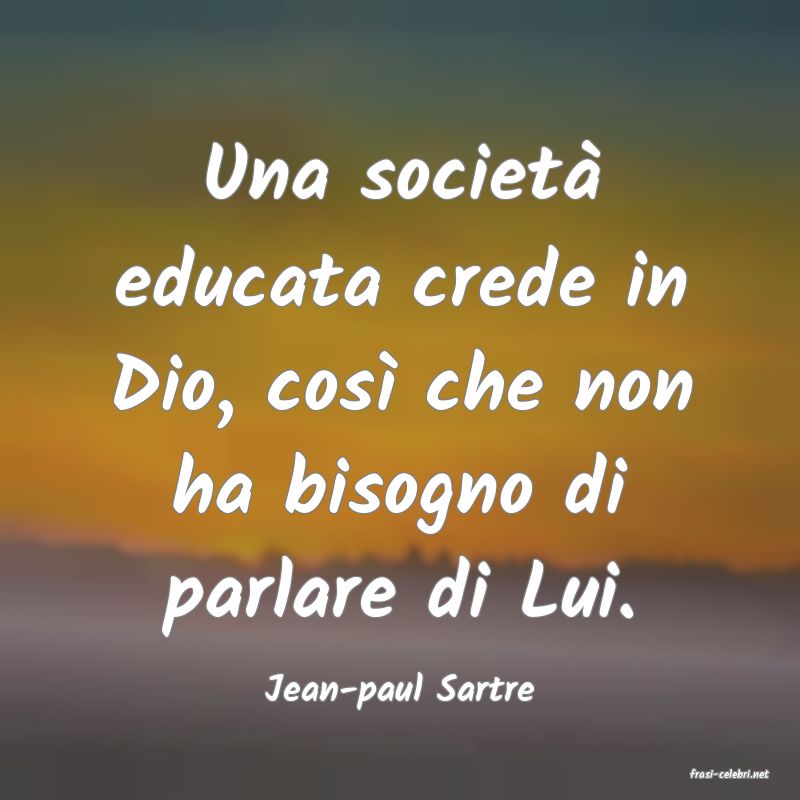 frasi di  Jean-paul Sartre
