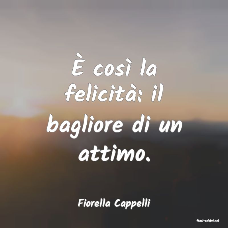 frasi di Fiorella Cappelli