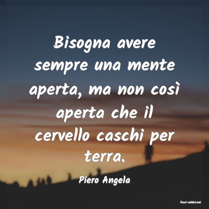 frasi di  Piero Angela
