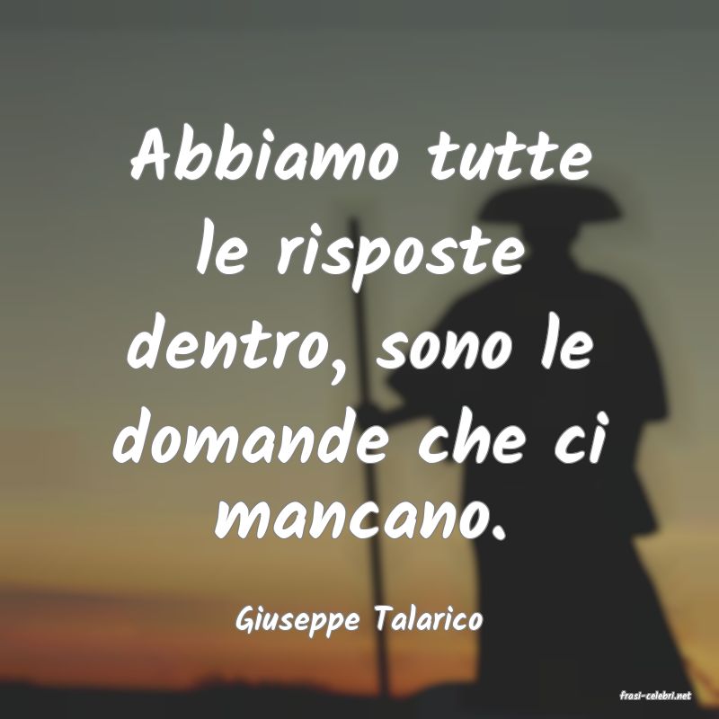 frasi di  Giuseppe Talarico

