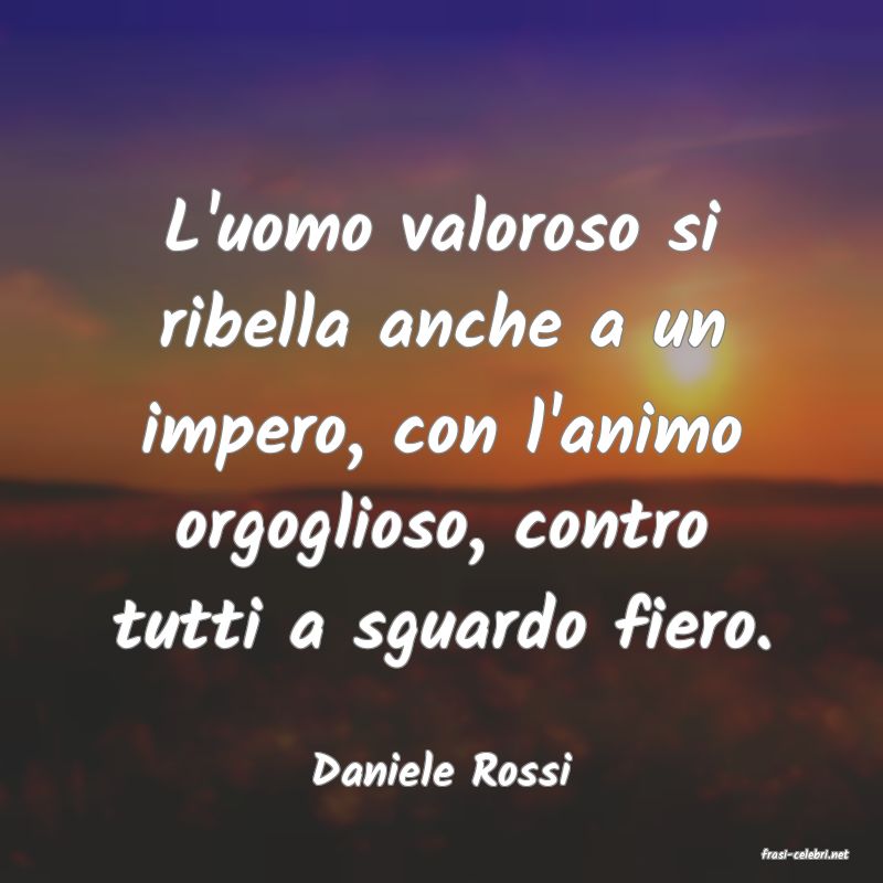 frasi di  Daniele Rossi
