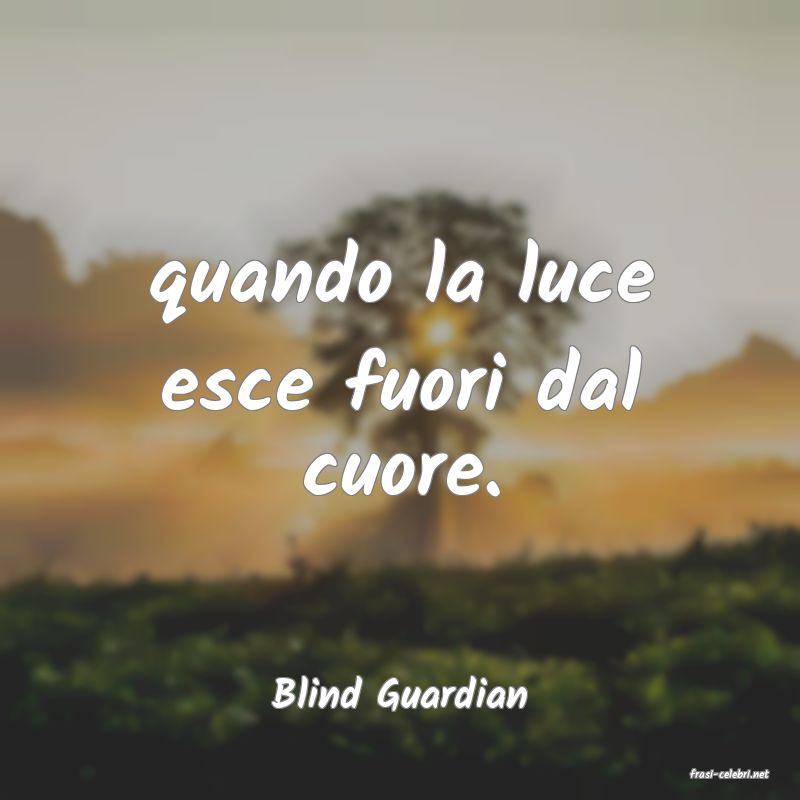 frasi di  Blind Guardian
