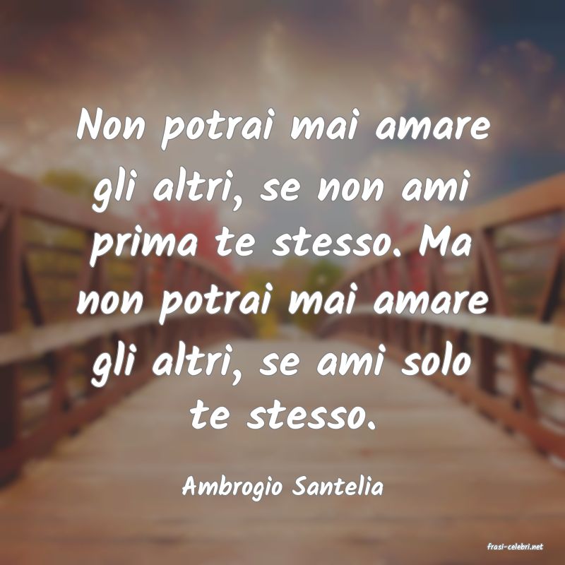 frasi di  Ambrogio Santelia
