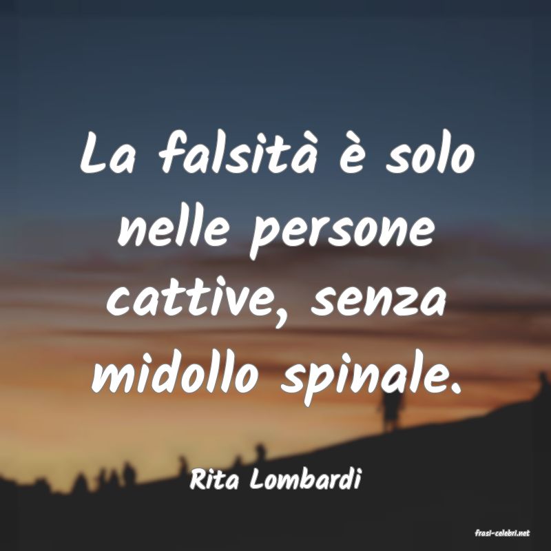 frasi di  Rita Lombardi
