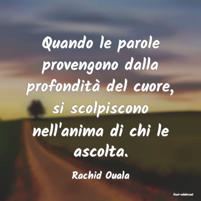 frasi di  Rachid Ouala
