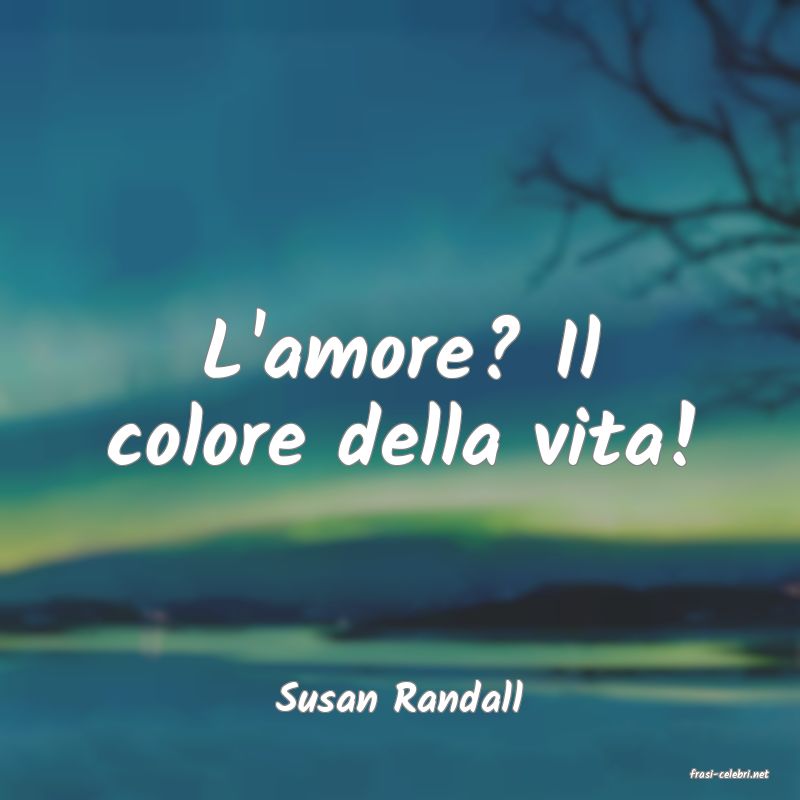 frasi di  Susan Randall
