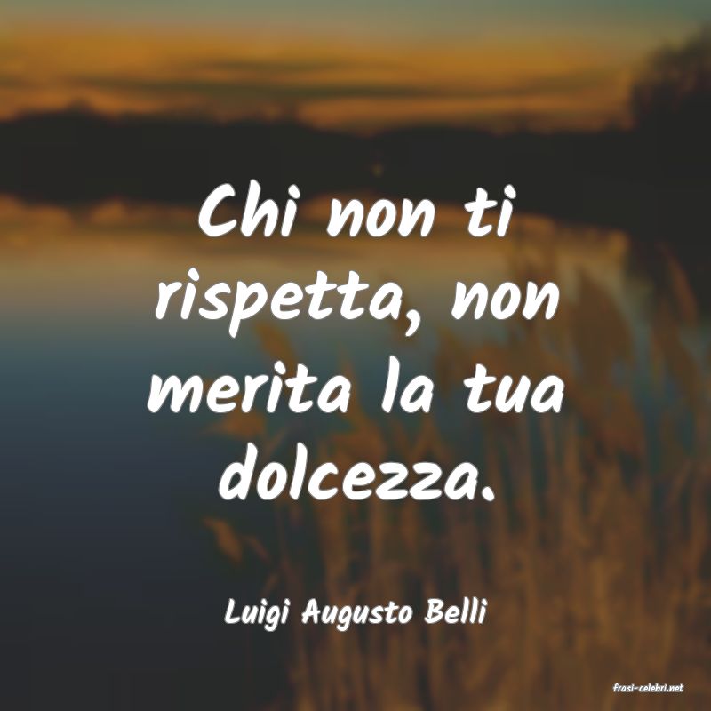 frasi di  Luigi Augusto Belli
