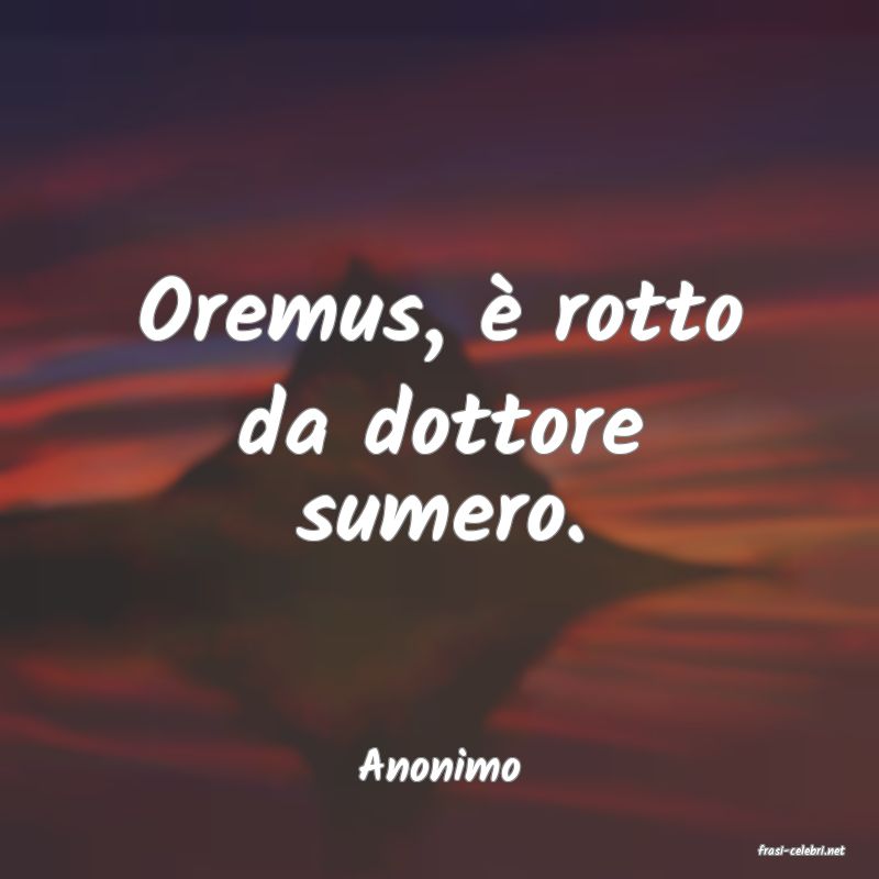 frasi di  Anonimo
