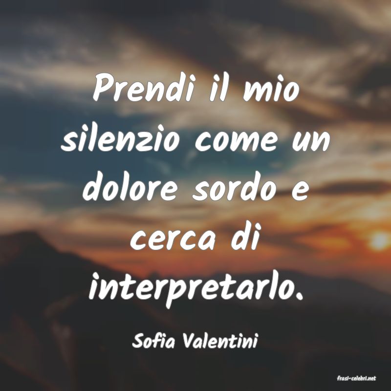 frasi di  Sofia Valentini
