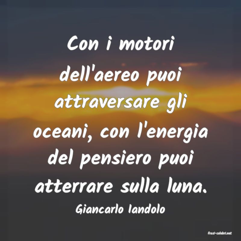frasi di  Giancarlo Iandolo
