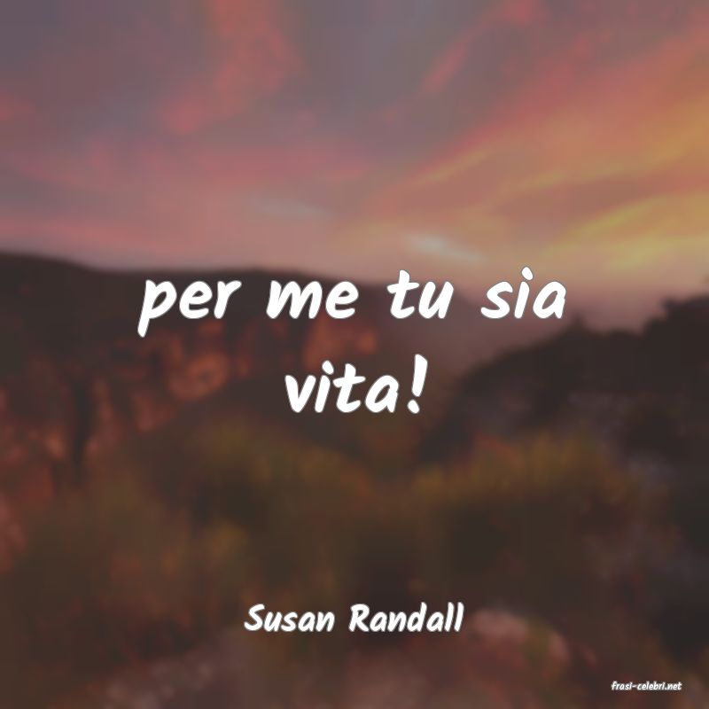frasi di  Susan Randall
