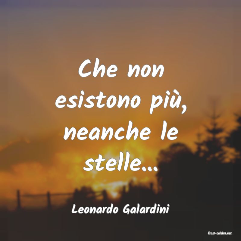 frasi di  Leonardo Galardini
